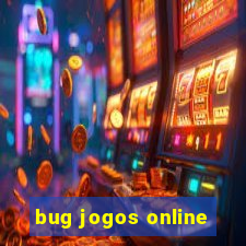 bug jogos online